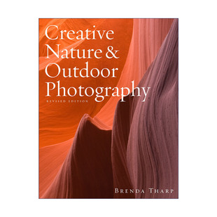 进口英语原版 英文版 Tharp Nature and 创意自然与户外摄影技巧经典 Creative 英文原版 修订版 Outdoor 指南 Photography Brenda