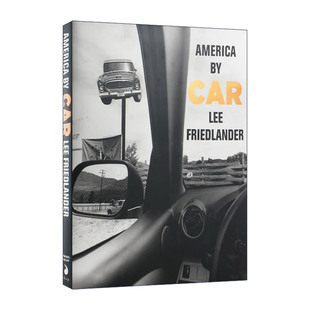 限量版 英文原版 收藏版 美国 进口英语原版 书籍 李·弗里德兰德艺术摄影集 Car Lee America Friedlander 车上 精装 英文版