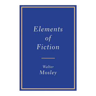 进口英语原版 Mosley 书籍 Elements 欧亨利奖得主Walter Fiction 写作技巧指南 小说写作基本要素 英文版 英文原版