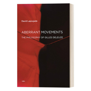 Movements 进口英语原版 Lapoujade 吉尔 运动 Aberrant David 德勒兹哲学理论 英文版 书籍 英文原版 反常