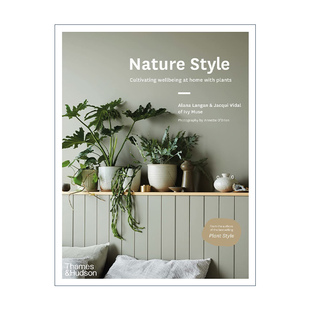 进口英语原版 精装 书籍 Nature 饰设计 自然风格 室内植物装 Style 用家庭绿植提升幸福感 英文版 英文原版